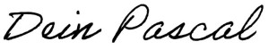 Unterschrift Dein Pascal